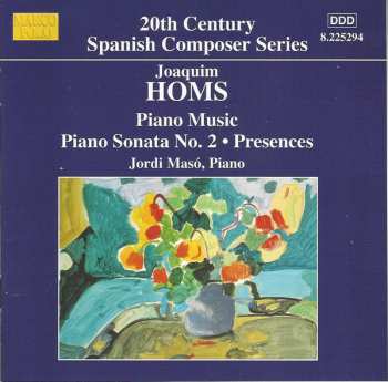 Joaquim Homs: Piano Music: Piano Sonata No. 2 • Presences