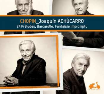 Album Joaquín Achúcarro: Chopin - Preludes, Barcarolle, Impromptu