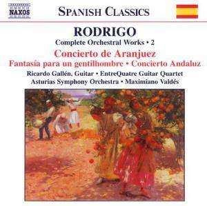 Album Joaquín Rodrigo: Complete Orchestral Works • 2 - Concierto De Aranjuez / Fantasía Para Un Gentilhombre / Concierto Andaluz
