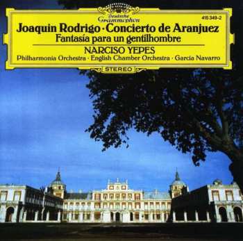 Album Joaquín Rodrigo: Concierto De Aranjuez / Fantasía Para Un Gentilhombre