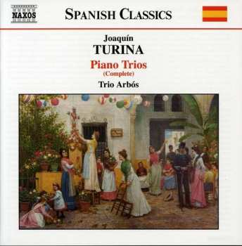 Joaquin Turina: Piano Trios (Complete)