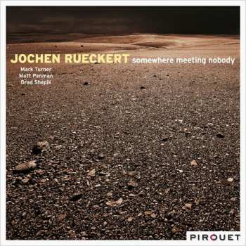 Album Jochen Rückert: Somewhere Meeting Nobody