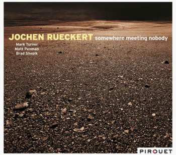 CD Jochen Rückert: Somewhere Meeting Nobody 511222