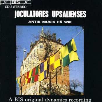 Album Joculatores Upsalienses: Antik Musik På Wik = Early Music At Wik