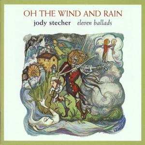 Album Jody Stecher: Oh The Wind And Rain