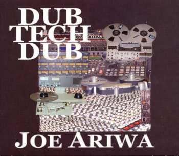 Album Joe Ariwa: Dub Tech Dub