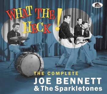 CD Joe Bennett And The Sparkletones: What The Heck! (The Complete Joe Bennett & The Sparkletones)