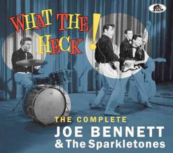 CD Joe Bennett And The Sparkletones: What The Heck! (The Complete Joe Bennett & The Sparkletones) 500532