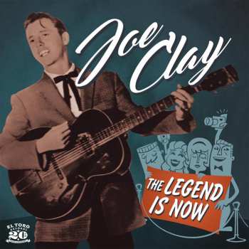 Album Joe Clay: The Legend Is Now