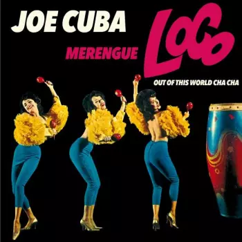 Joe Cuba: Merengue Loco / Out Of This World Cha Cha