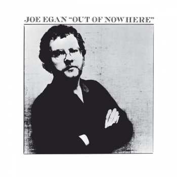 Joe Egan: Out Of Nowhere