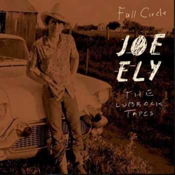 Album Joe Ely: Full Circle: The Lubbock Tapes