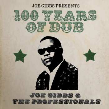 2CD Joe Gibbs & The Professionals: 100 Years of Dub 479415