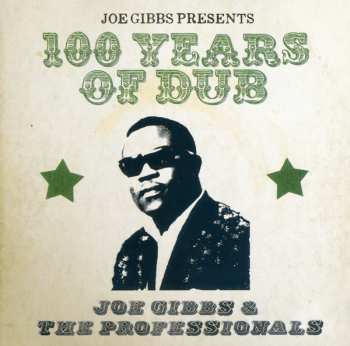 Album Joe Gibbs & The Professionals: 100 Years of Dub