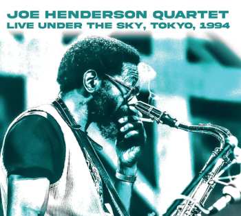 Joe Henderson Quartet: Live Under The Sky, Tokyo, 1984