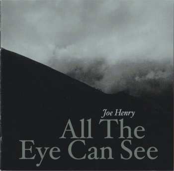 CD Joe Henry: All The Eye Can See 430869