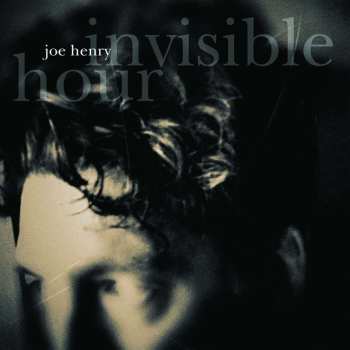 CD Joe Henry: Invisible Hour 457936