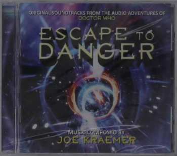 Album Joe Kraemer: Escape to Danger – Original Soundtracks from the Audio Adventures of Doctor Who