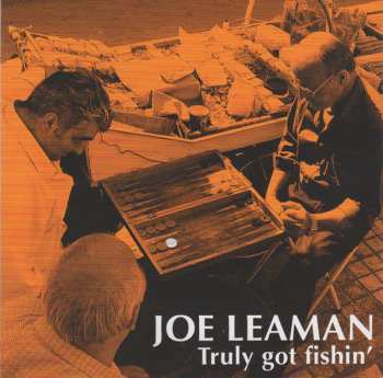 Album Joe Leaman: Truly Got Fishin'