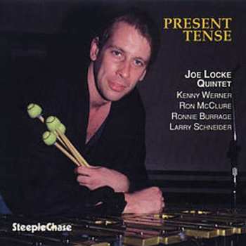 Album Joe Locke Quintet: Present Tense
