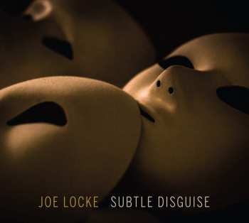 Album Joe Locke: Subtle Disguise