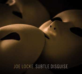 CD Joe Locke: Subtle Disguise 473195