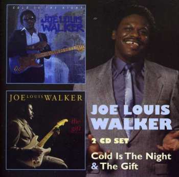 2CD Joe Louis Walker: Cold Is The Night & The Gift 455280