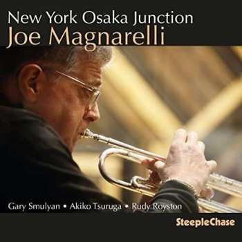 CD Joe Magnarelli: New York Osaka Junction 406001