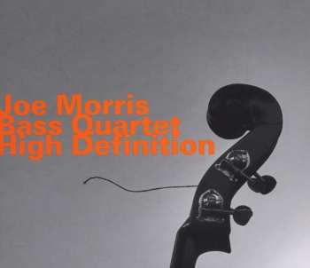 Album Joe Morris Bass Quartet: High Definition