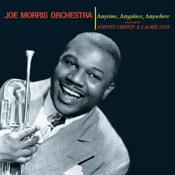Joe Morris Orchestra: Anytime, Anyplace, Anywhere