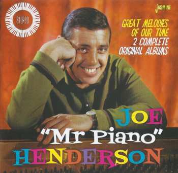 Joe "Mr Piano" Henderson: Great Melodies Of Our Time - 2 Complete Original Albums