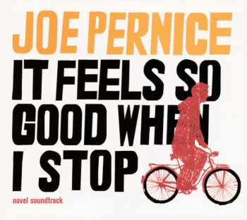 Album Joe Pernice: It Feels So Good When I Stop - Novel Soundtrack