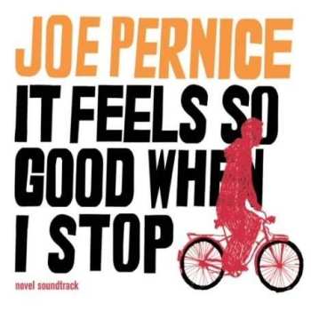 LP Joe Pernice: It Feels So Good When I Stop - Novel Soundtrack 450924