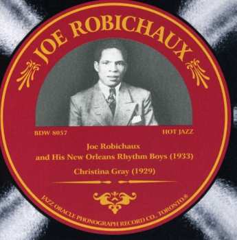 Album Joseph Robichaux And His New Orleans Rhythm Boys: Joe Robichaux And His New Orleans Rhythm Boys (1933) / Christina Gray (1929)