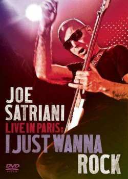 Joe Satriani: Live In Paris: I Just Wanna Rock