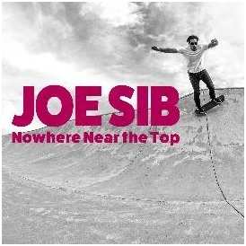 Album Joe Sib: Nowhere Near The Top