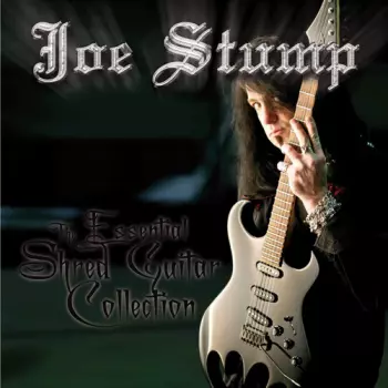 Joe Stump: The Essential Shred Guitar Collection
