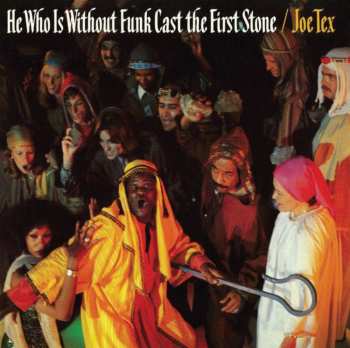 LP Joe Tex: He Who Is Without Funk Cast The First Stone
