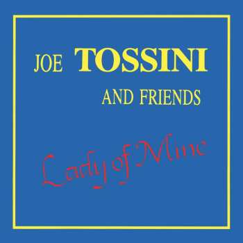 CD Joe Tossini And Friends: Lady Of Mine 448866