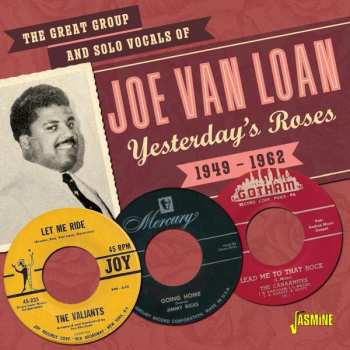 Joe Van Loan: Yesterday's Roses    1949-1962