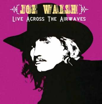 Album Joe Walsh: Live - Across The Airwaves