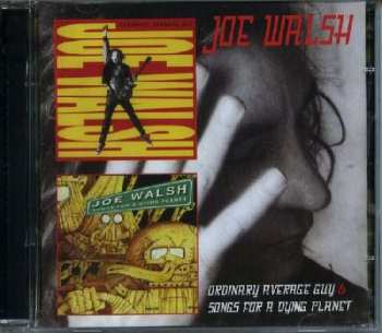 Album Joe Walsh: Ordinary Average Guy / Songs For A Dying Planet