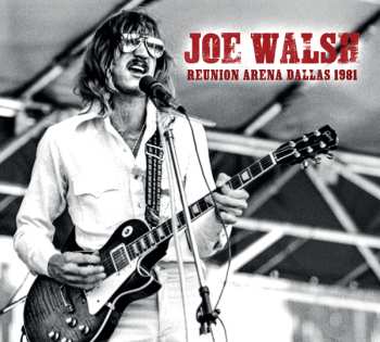 Album Joe Walsh: Reunion Arena, Dallas 1981