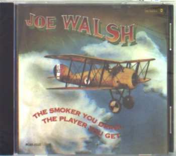 CD Joe Walsh: The Smoker You Drink, The Player You Get 461723