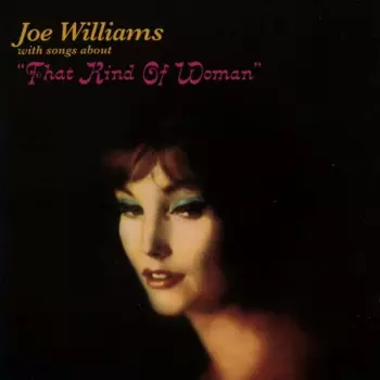 Joe Williams: That Kind Of  Woman + Sentimental & Melancholy