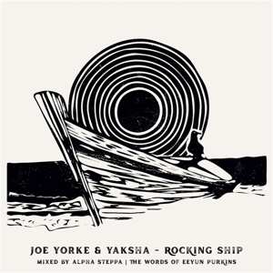Album Joe & Yaksha & Alp Yorke: 7-rocking Ship / Wrecking Ship