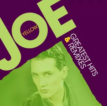 Joe Yellow: Greatest Hits & Remixes
