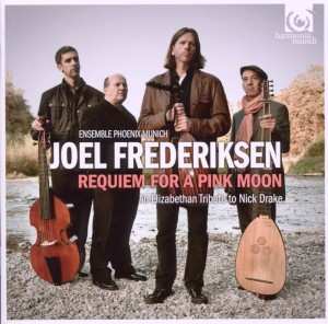 Album Joel Frederiksen: Requiem For A Pink Moon. An Elizabethan Tribute To Nick Drake