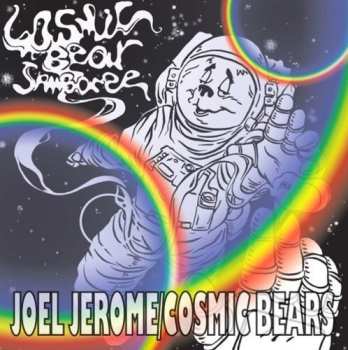 Album Joel Jerome: Cosmic Bear Jamboree