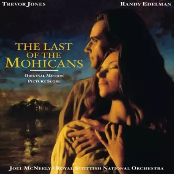 Joel McNeely: The Last Of The Mohicans (Original Motion Picture Soundtrack)
